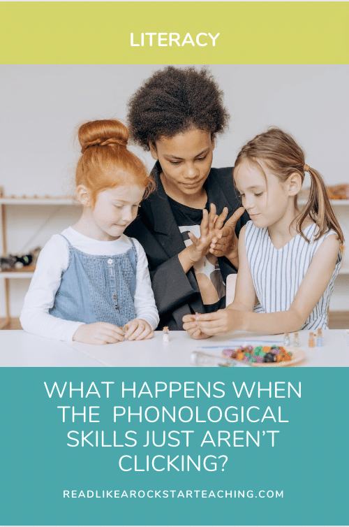 What to Do If Phonological Awareness Just Isn’t Clicking